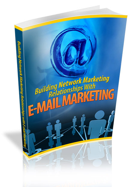 Building Network Marketing Relationships With E-mail Marketing